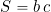 S = b \, c