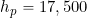 h_p = 17,500