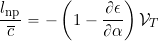 \begin{equation*} \frac {l_{\rm np}}{\overline{c}} = -\left( 1- \frac {\partial \epsilon}{\partial \alpha } \right)  {\cal{V}}_{T} \end{equation*}