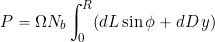 \begin{equation*} P = \Omega N_b \int_0^{R} (dL \sin \phi + dD \, y) \end{equation*}