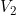 V_2