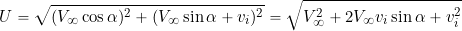 \begin{equation*} U = \sqrt{(V_{\infty}\cos\alpha)^2 + (V_{\infty}\sin\alpha + v_i)^2} = \sqrt{ V_{\infty}^2 + 2V_{\infty}v_i \sin\alpha + v_i^2 } \end{equation*}