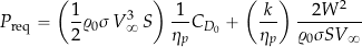 \begin{equation*} P_{\rm req} = \left( \frac{1}{2} \varrho_0 \sigma \, V_{\infty}^3 \, S \right) \frac{1}{\eta_p} C_{D_{0}} + \left( \frac{k}{\eta_p} \right) \frac{2 W^2}{\varrho_0 \sigma S V_{\infty} } \end{equation*}