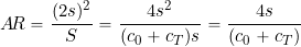 \begin{equation*} A\!R = \frac{(2s)^2}{S} = \frac{4 s^2}{(c_0 + c_T) s} = \frac{4 s}{(c_0 + c_T)} \end{equation*}