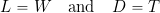 \begin{equation*} L = W \quad \mbox{and} \quad D = T \end{equation*}