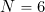 N=6