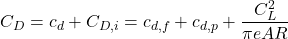 \[C_{D} = c_{d} + C_{D,i} = c_{d,f} + c_{d,p} + \frac{C_{L}^{2}}{\pi eAR}\]