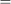 =