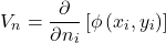 \[V_{n} = \frac{\partial}{\partial n_{i}}\left\lbrack \phi\left(x_{i}, y_{i}\right)\right\rbrack\]