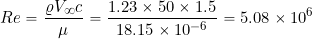 \begin{equation*} Re = \frac{\varrho V_{\infty} c}{\mu} = \frac{1.23 \times 50 \times 1.5}{18.15 \times 10^{-6}} = 5.08 \times 10^6 \end{equation*}