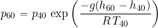 \[ p_{60} = p_{40} \, \exp\bigg( \frac{ -g (h_{60} - h_{40})}{R \, T_{40}} \bigg) \]