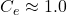 C_{e} \approx 1.0