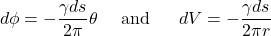 \[d\phi = - \frac{\gamma ds}{2\pi}\theta\ \ \ \ \text{and}\ \ \ \ \ dV = - \frac{\gamma ds}{2\pi r}\]