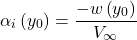 \[\alpha_{i}\left( y_{0} \right) = \frac{- w\left( y_{0} \right)}{V_{\infty}}\]
