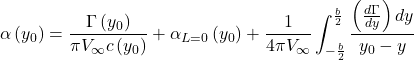 \[\alpha\left( y_{0} \right) = \frac{\Gamma\left( y_{0} \right)}{\pi V_{\infty}c\left( y_{0} \right)} + \alpha_{L = 0}\left( y_{0} \right) + \frac{1}{4\pi V_{\infty}}\int_{- \frac{b}{2}}^{\frac{b}{2}}\frac{\left( \frac{d\Gamma}{dy} \right)dy}{y_{0} - y}\]