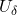 U_{\delta}