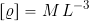 \[ \left[ \varrho \right] = M \, L^{-3} \]