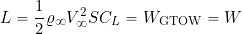\[ L = \frac{1}{2} \varrho_{\infty} V_{\infty}^2 S C_L =W_{\rm \small GTOW} = W \]