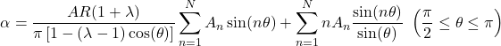 \[\alpha = \frac{AR(1 + \lambda)}{\pi\left\lbrack 1 - (\lambda - 1)\cos(\theta) \right\rbrack}\sum_{n = 1}^{N}{A_{n}\sin(n\theta)} + \sum_{n = 1}^{N}{{nA}_{n}\frac{\sin(n\theta)}{\sin(\theta)}}\ \left( \frac{\pi}{2} \leq \theta \leq \pi \right)\]