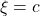 \xi = c
