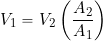 \[ V_1 = V_2 \left( \frac{ A_2}{A_1} \right) \]