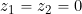 z_1 = z_2 = 0