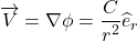 \[\overrightarrow{V} = \nabla\phi = \frac{C}{r^{2}}{\widehat{e}}_{r}\]