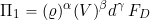 \[ \Pi_{1} = (\varrho)^{\alpha} (V)^{\beta} d^{\gamma} \, F_D \]