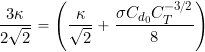 \begin{equation*} \frac{3 \kappa}{2 \sqrt{2}} = \left( \frac{\kappa}{\sqrt{2}} + \frac{\sigma C_{d_{0}} C_T^{-3/2}}{8} \right) \end{equation*}