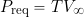\begin{equation*} P_{\rm req} = T V_{\infty} \end{equation*}