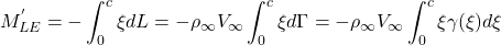 \[M_{LE}^{'} = - \int_{0}^{c}{\xi dL} = - \rho_{\infty}V_{\infty}\int_{0}^{c}{\xi d\Gamma} = - \rho_{\infty}V_{\infty}\int_{0}^{c}{\xi\gamma(\xi)d\xi}\]