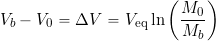 \begin{equation*} V_b - V_0 = \Delta V = V_{\rm eq} \ln \left( \frac{M_0}{M_b} \right) \end{equation*}