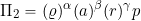 \[ \Pi_{2} = (\varrho)^{\alpha} (a)^{\beta} (r)^{\gamma} p \]