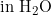\mbox{in~H}_2\text{O}