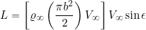 \begin{equation*} L = \left[ \varrho_{\infty} \left( \frac{\pi b^2}{2} \right) V_{\infty} \right] V_{\infty} \sin \epsilon \end{equation*}