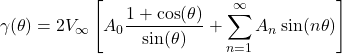 \[\gamma(\theta) = 2V_{\infty}\left\lbrack A_{0}\frac{1 + \cos(\theta)}{\sin(\theta)} + \sum_{n = 1}^{\infty}{A_{n}\sin(n\theta)} \right\rbrack\]