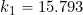 k_1 =15.793
