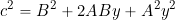 \[ c^2  = B^2 + 2 AB y + A^2 y^2 \]