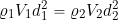 \[ \varrho_1 V_1 d_1^2 = \varrho_2 V_2 d_2^2 \]