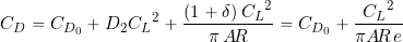 \begin{equation*} C_D = C_{D_{0}} + D_2 {C_L}^2 + \frac{ (1 + \delta) \, {C_L}^2}{\pi \, A\!R} = C_{D_{0}} + \frac{ {C_L}^2}{\pi A\!R \, e} \end{equation*}