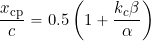 \begin{equation*} \frac{x_{\rm cp}}{c} = 0.5 \left( 1 +\frac{ k_c \beta}{\alpha} \right) \end{equation*}