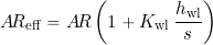 \begin{equation*} A\!R_{\rm eff} = A\!R \left( 1 + K_{\rm wl} \, \frac{h_{\rm wl}}{s} \right) \end{equation*}