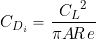 \begin{equation*} C_{D_{i}} = \frac{ {C_L}^2}{\pi A\!R \, e} \end{equation*}