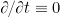 Rendered by QuickLaTeX.com \partial/\partial t \equiv 0