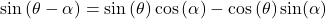 \[\sin{(\theta - \alpha) = \sin{(\theta)\cos{(\alpha) - \cos{(\theta)\sin(\alpha)}}}}\]