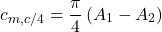 \[c_{m,c/4} = \frac{\pi}{4}\left( A_{1} - A_{2} \right)\]