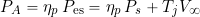 \begin{equation*} P_A = \eta_{p} \, P_{\rm es} = \eta_{p} \, P_s + T_j V_{\infty} \end{equation*}