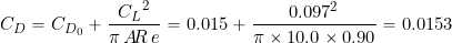 \[ C_D = C_{D_{0}} + \frac{{C_L}^2}{\pi \, A\!R \, e} = 0.015 + \frac{0.097^2}{\pi \times 10.0 \times 0.90} = 0.0153 \]