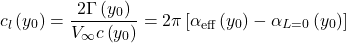 \[c_{l}\left( y_{0} \right) = \frac{2\Gamma\left( y_{0} \right)}{V_{\infty}c\left( y_{0} \right)} = 2\pi\left\lbrack \alpha_{\text{eff}}\left( y_{0} \right) - \alpha_{L = 0}\left( y_{0} \right) \right\rbrack\]