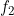 f_2